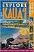 Explore Kauai: An Independent Traveler's Guide