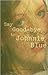 Say Good-bye to Johnnie Blue