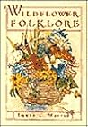 Wildflower Folklore by Laura C. Martin