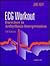 Ecg Workout: Exercises in Arrhythmia Interpretation