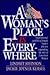 A Woman's Place Is Everywhere: Inspirational Profiles of Female Leaders Who Are Expanding the Roles of American Women
