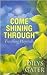 Come Shining Through: Trave...