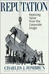 Reputation: Realizing Value from the Corporate Image (Hardcover)