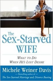 The Sex-Starved Wife by Michele Weiner-Davis