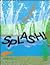 Splash!