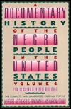 A Documentary History of the Negro People in the United States, Vol. 4 (Paperback)
