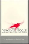 Virginia Woolf and the Lust of Creation: A Psychoanalytic Exploration