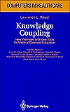 Knowledge Coupling: New Premises and New Tools for Medical Care and Education (Health Informatics)