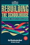 Rebuilding the Schoolhouse: Views and Issues in Education