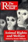 Animal Rights and Welfare (The Reference Shelf, Vol. 63, No. 4)