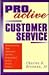 Proactive Customer Service: Transforming Your Customer Service Department into a Profit Center