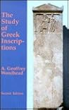 The Study of Greek Inscriptions (Oklahoma Series in Classical Culture) The Study of Greek Inscriptions (Oklahoma Series in Classical Culture)