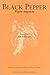 Black Pepper: Piper nigrum (Medicinal and Aromatic Plants - Industrial Profiles)