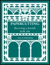 Papercutting: Reviving a Jewish Folk Art (Paperback)