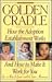 The Golden Cradle: How the ...