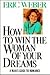 How to Win the Woman of You...