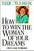 How to Win the Woman of Your Dreams by Eric Weber