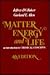 Matter, Energy and Life by Jeffrey J.W. Baker