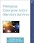 Managing Enterprise Active Directory Services by Robbie Allen