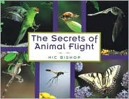 The Secrets of Animal Flight (Hardcover)