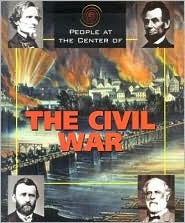 People at the Center of - The Civil War (Hardcover)