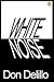 White Noise by Don DeLillo