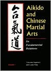 Aikido and Chinese Martial Arts: Its Fundamental RelationsVol.1 (Paperback)