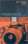 Making God Famous: Equipping Christians for Influence in a Post-modern World