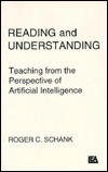 Reading and Understanding: Teaching From the Perspective of Artificial Intelligence (Psychology of Reading and Reading Instruction Series)