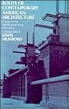 Roots of Contemporary American Architecture: A Series of Thirty Seven Essays Dating from the Mid-Nineteenth Century to the Present Roots of Contemporary American Architecture: A Series of Thirty Seven Essays Dating from the Mid-Nineteenth Century to the Present