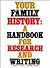 Your Family History: A Handbook for Research and Writing