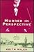 Murder in Perspective: An A...
