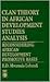 Clan Theory in African Development Studies Analysis: Reconsidering African Development Promotive Bases