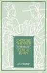 Chinese Theater in Days of Kublai Khan (Volume 62) by J.I. Crump