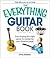 The Everything Guitar Book: From Buying the Right Guitar to Mastering Your Favorite Songs