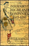 The Independent Highland Companies, 1603-1760 (Paperback)