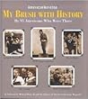 My Brush With History: By 95 Americans Who Were There