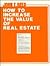 How to Increase the Value of Real Estate