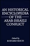 An Historical Encyclopedia of the Arab-Israeli Conflict