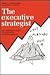 The Executive Strategist: A...