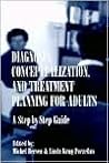 Diagnosis, Conceptualization, and Treatment Planning for Adults: A Step-by-Step Guide