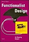 Functionalist Design: An Ongoing History