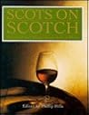 Scots on Scotch: The Scotch Malt Whisky Society Book of Whisky (1st Edition)