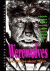 Werewolves and Stories About Them (Classic Monster Stories)