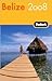 Fodor's Belize 2008 (Travel Guide)