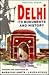 Delhi: Its Monuments and History