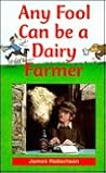 Any Fool Can Be a Dairy Farmer  (Any Fool Series #2)