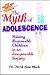 The Myth of Adolescence: Ra...