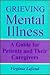 Grieving Mental Illness: A Guide for Patients and Their Caregivers