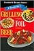 Grilling Cookbook, Foil Cookbook & Beer Cookbook by Publications International